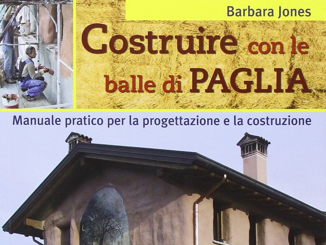 Barbara Jones: come impiegare la paglia in edilizia